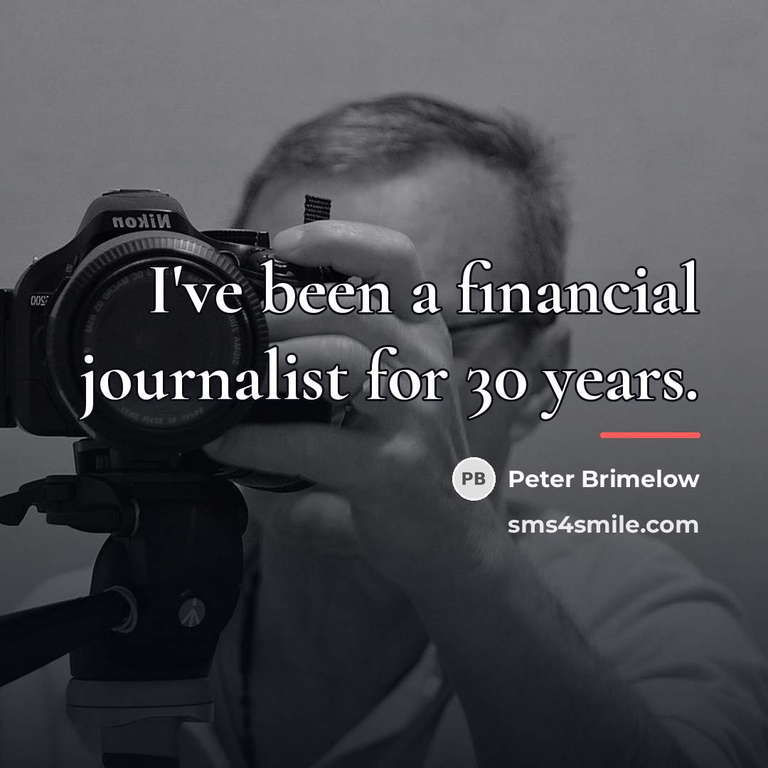 “I've been a financial journalist for 30 years.…” quote by Peter Brimelow