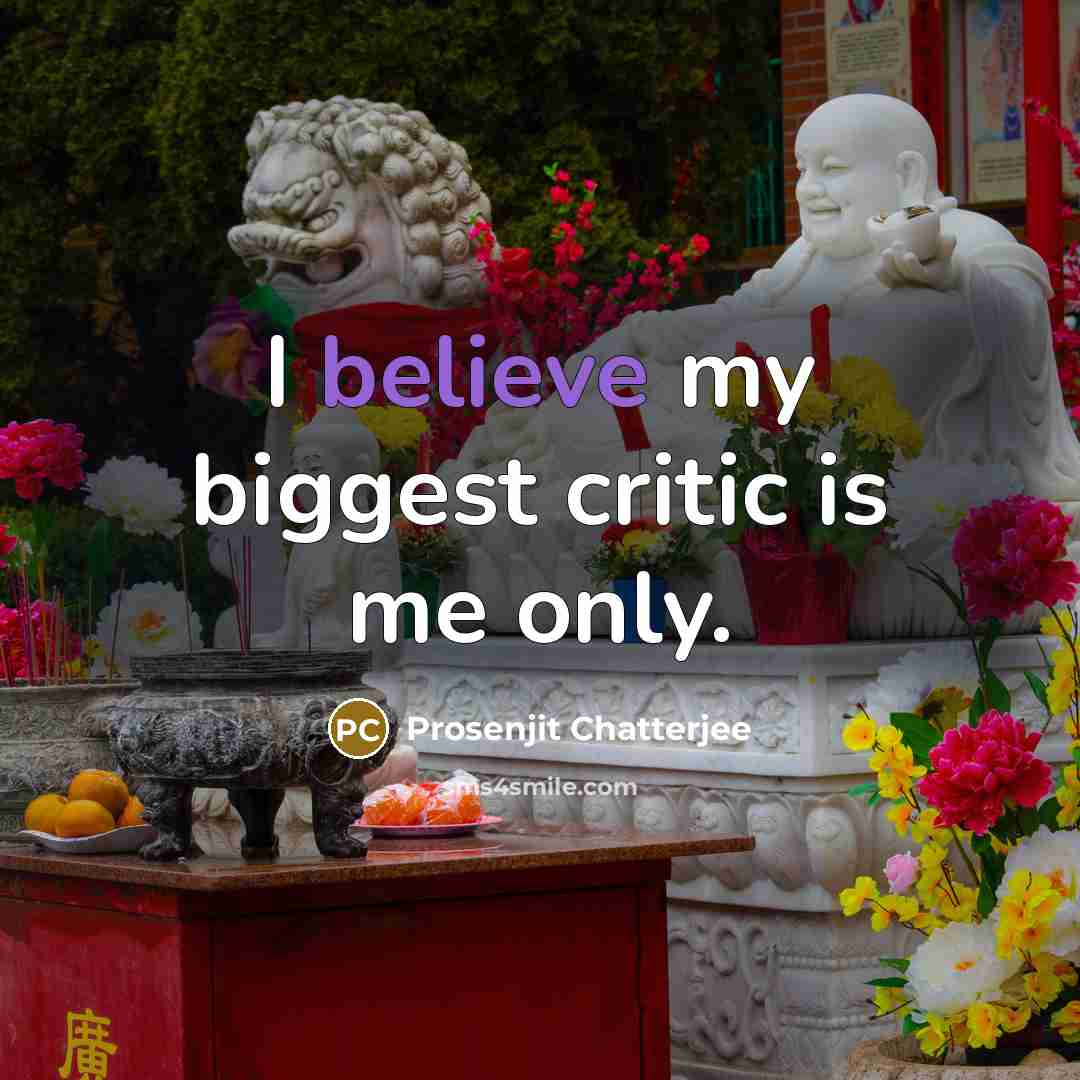 “I believe my biggest critic is me only.…” quote by Prosenjit Chatterjee