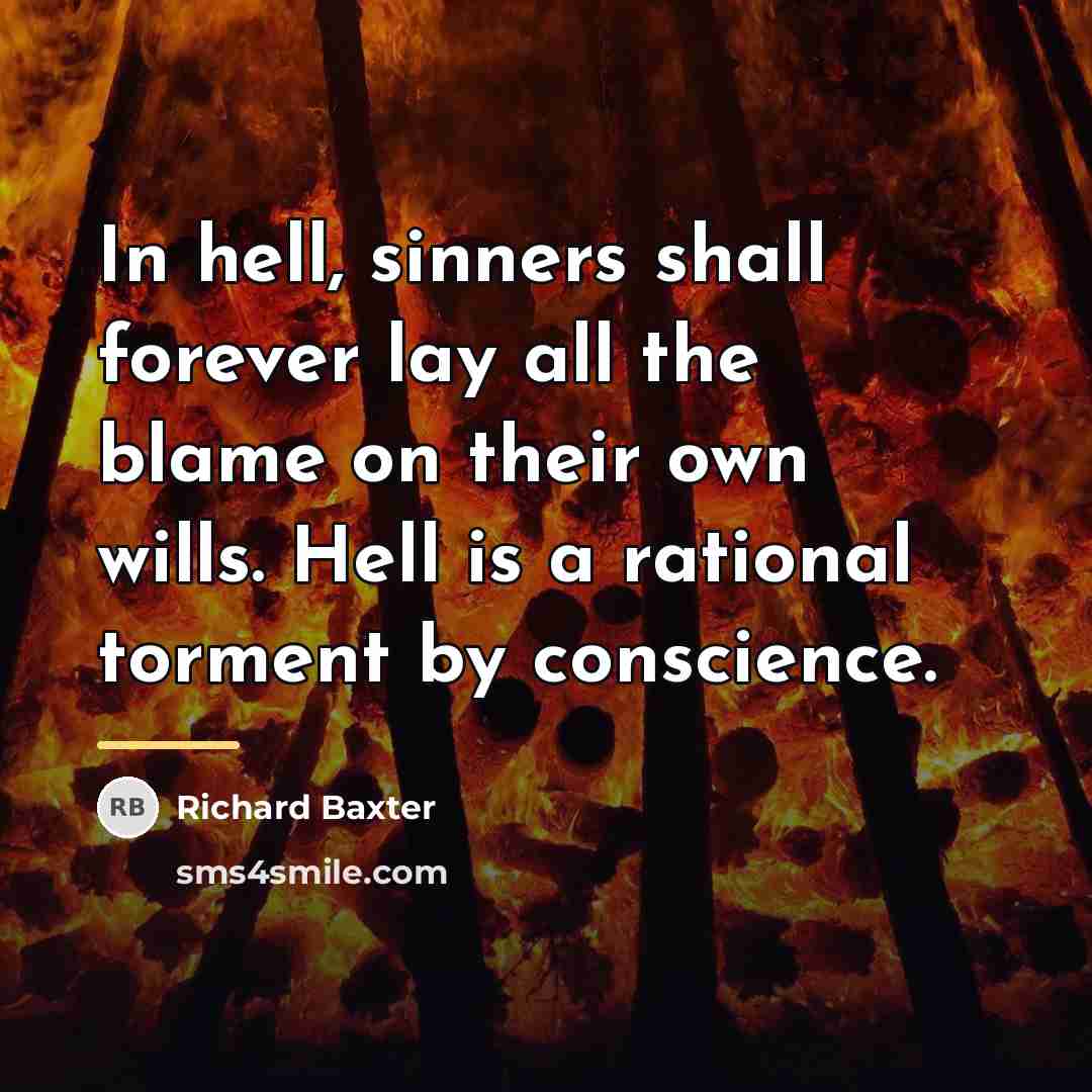 “In hell, sinners shall forever lay all the blame on…” quote by Richard Baxter