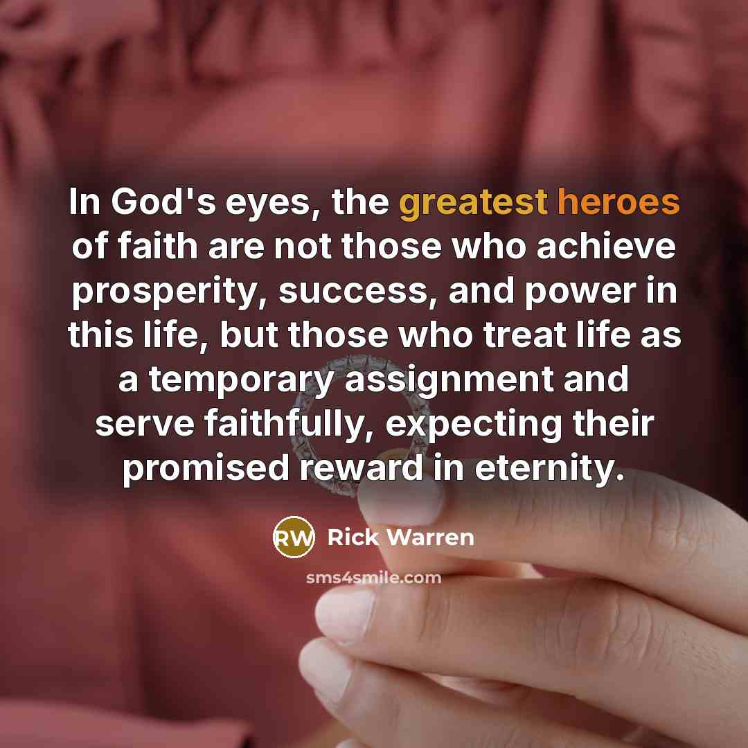 “In God's eyes, the greatest heroes of faith are not…” quote by Rick Warren