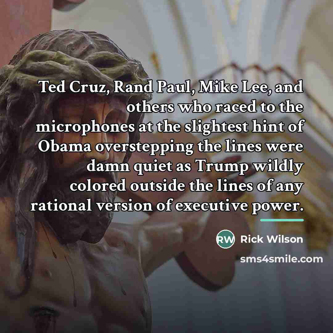 “Ted Cruz, Rand Paul, Mike Lee, and others who raced…” quote by Rick Wilson