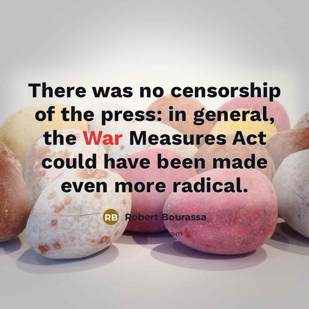 “There was no censorship of the press: in general, the…” quote by Robert Bourassa