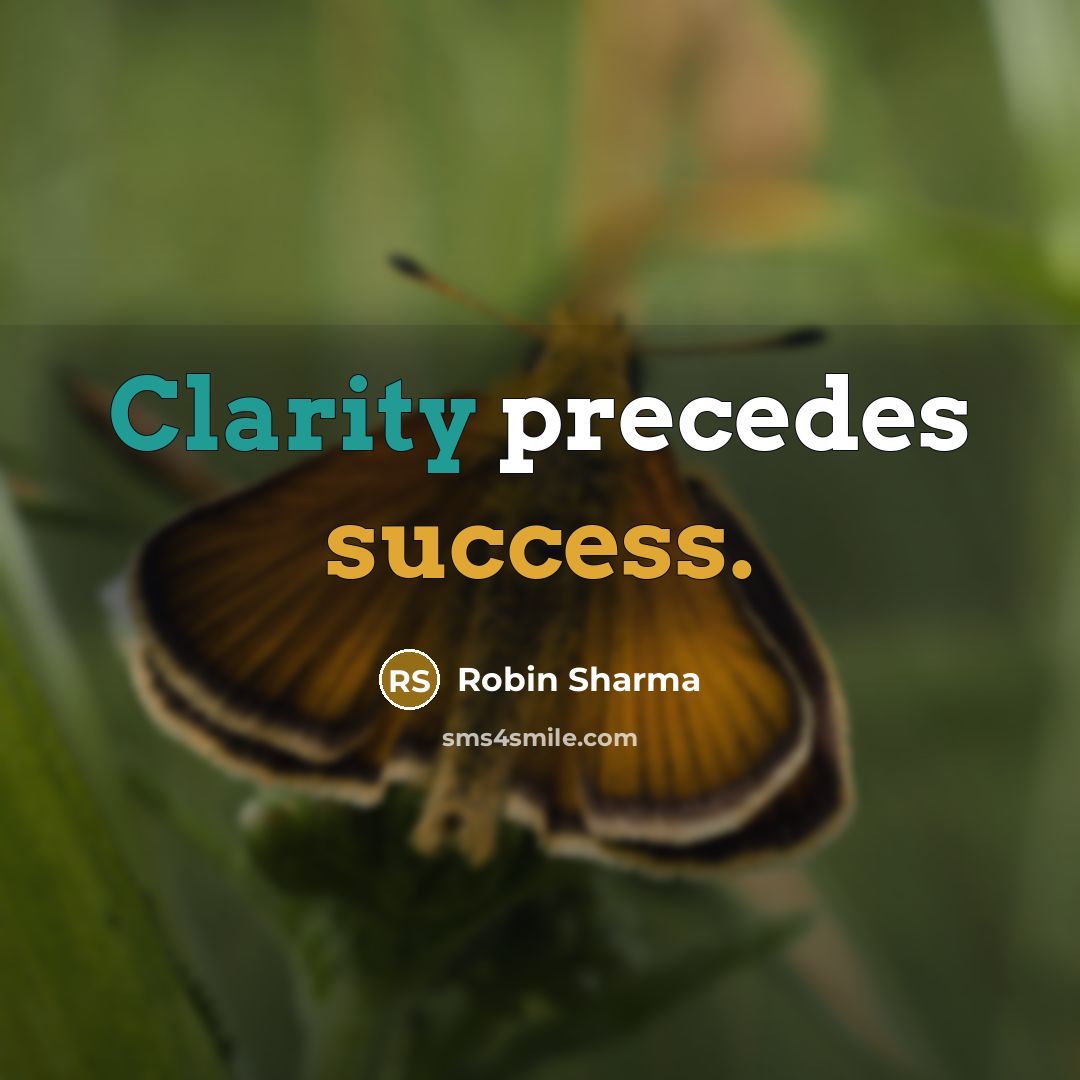 “Clarity precedes success.…” quote by Robin Sharma