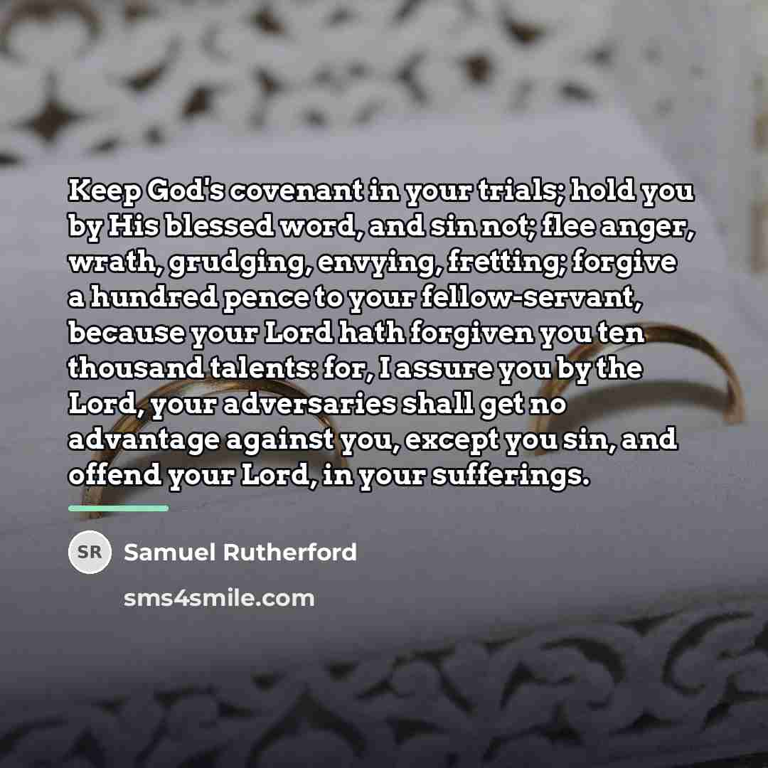 “Keep God's covenant in your trials; hold you by His…” quote by Samuel Rutherford