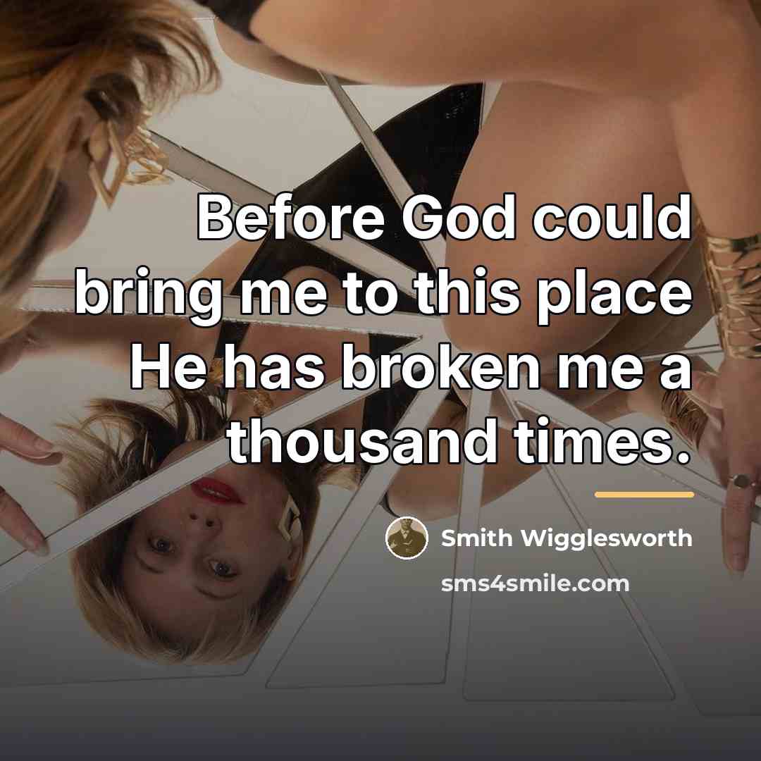 “Before God could bring me to this place He has…” quote by Smith Wigglesworth