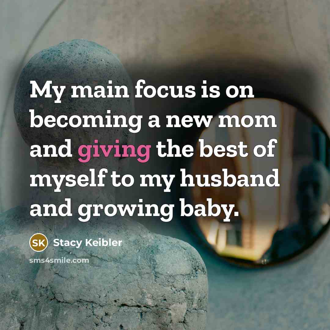 “My main focus is on becoming a new mom and…” quote by Stacy Keibler