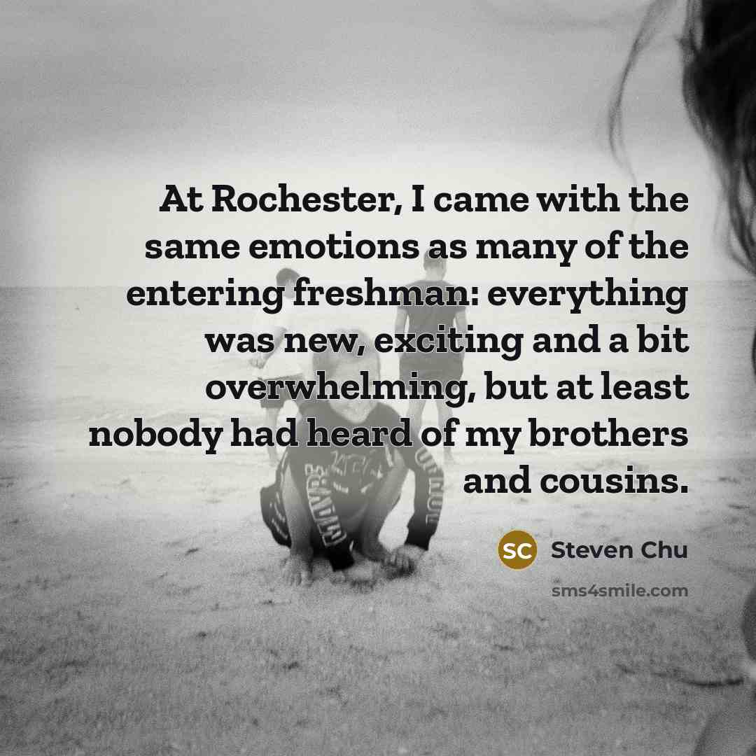 “At Rochester, I came with the same emotions as many…” quote by Steven Chu