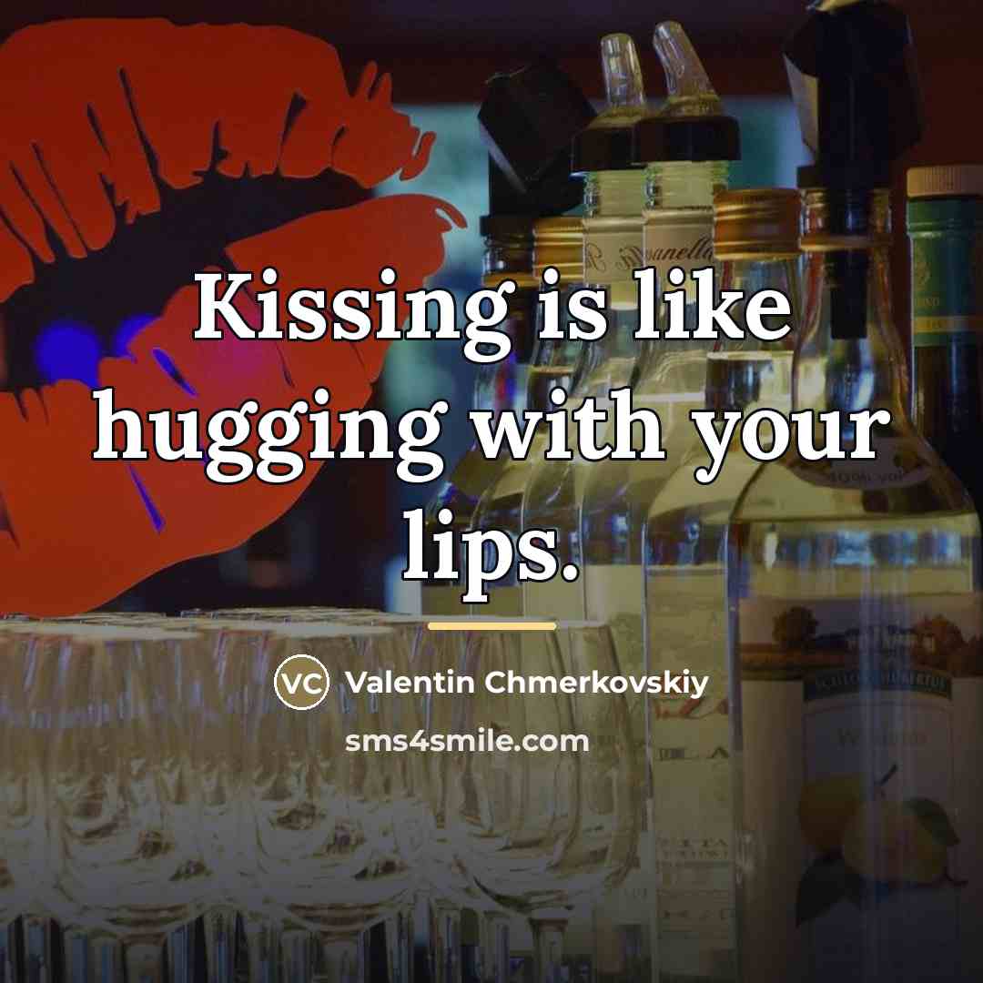 “Kissing is like hugging with your lips.…” quote by Valentin Chmerkovskiy