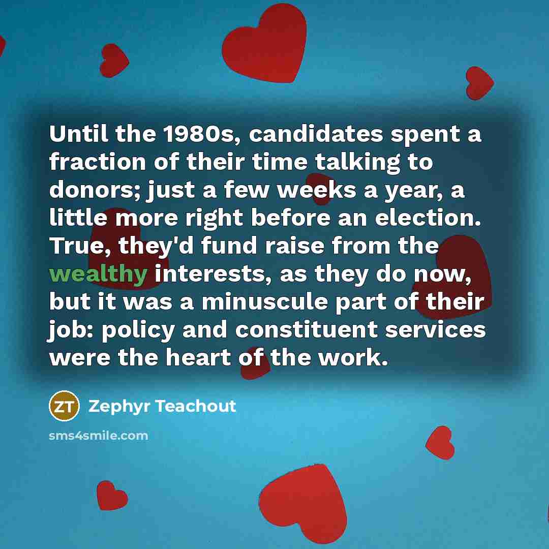 “Until the 1980s, candidates spent a fraction of their time…” quote by Zephyr Teachout