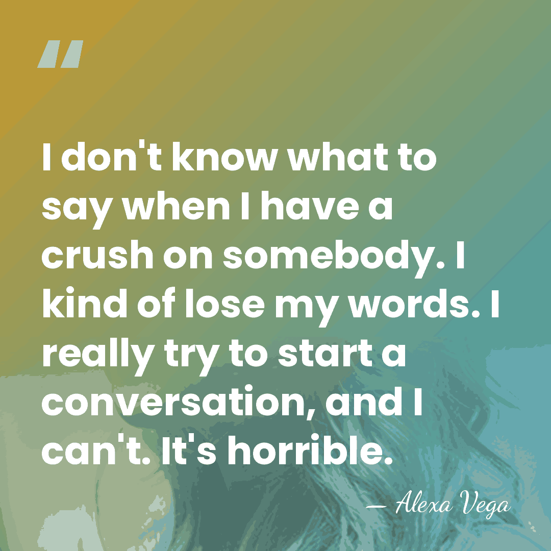 I don't know what to say when I have a crush on&hellip; - Alexa Vega