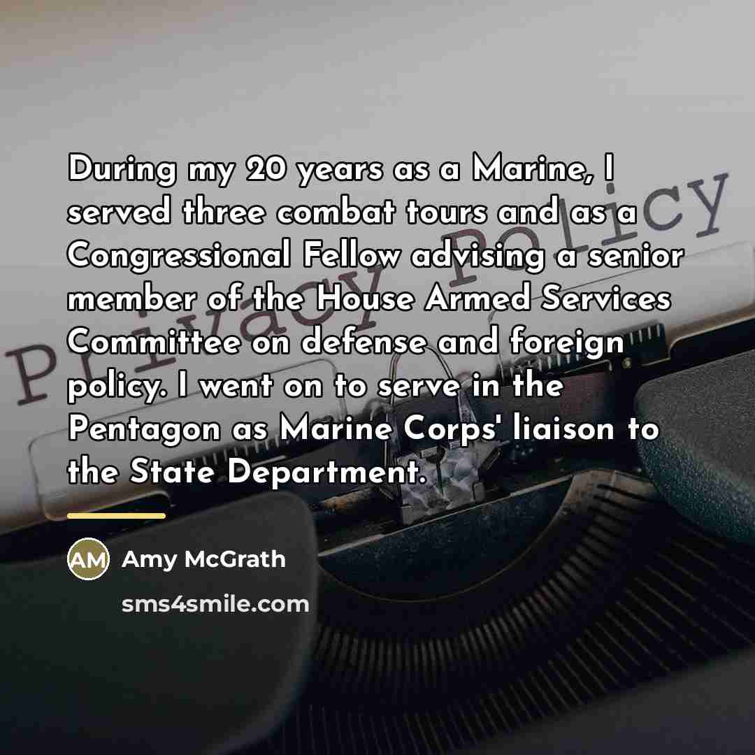 “During my 20 years as a Marine, I served three…” quote by Amy McGrath