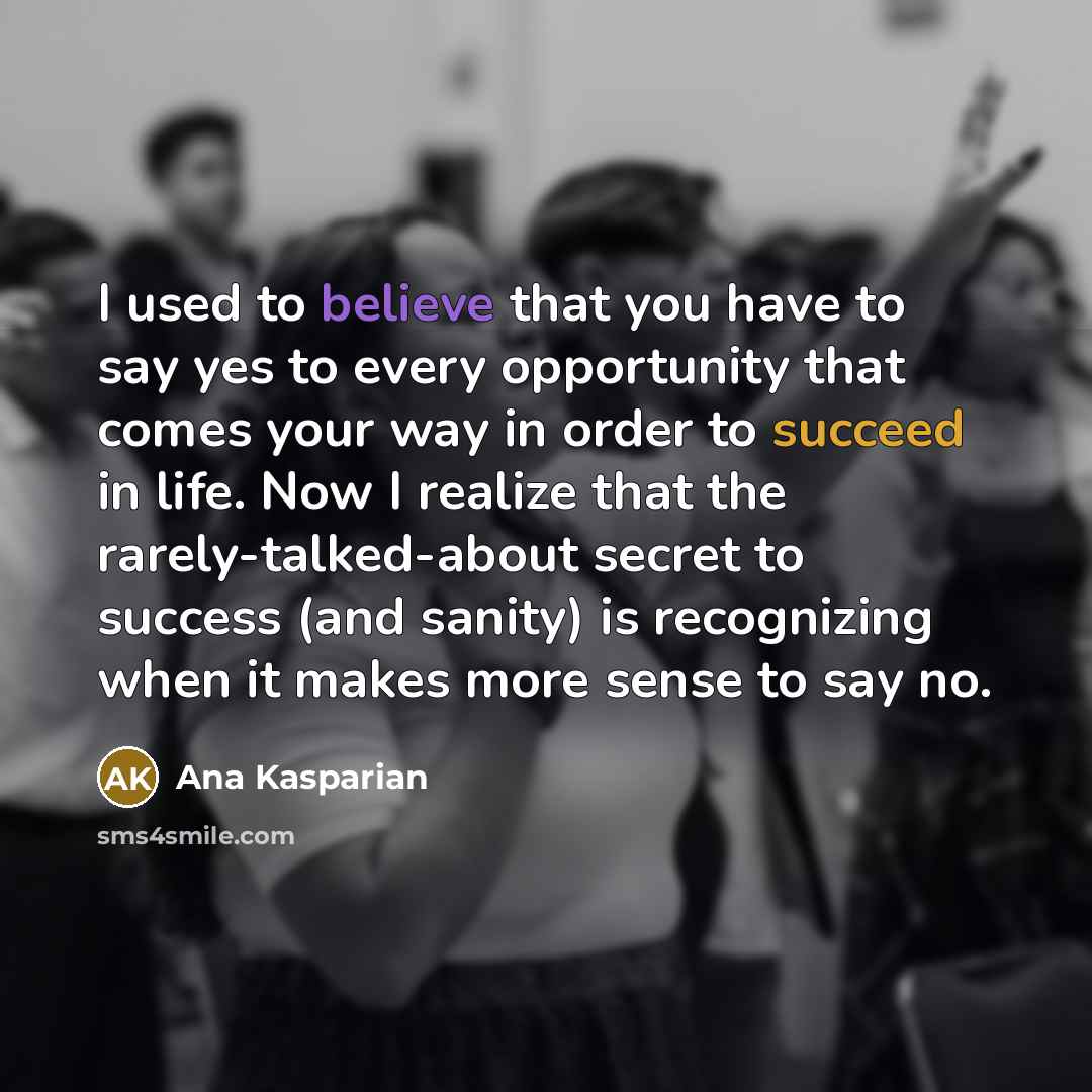“I used to believe that you have to say yes…” quote by Ana Kasparian