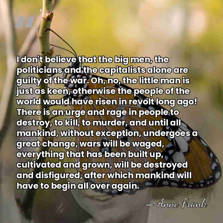 I don't believe that the big men, the politicians and the capitalists&hellip; - Anne Frank