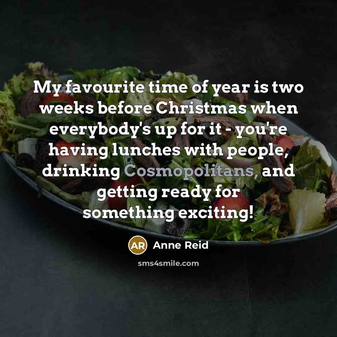 “My favourite time of year is two weeks before Christmas…” quote by Anne Reid