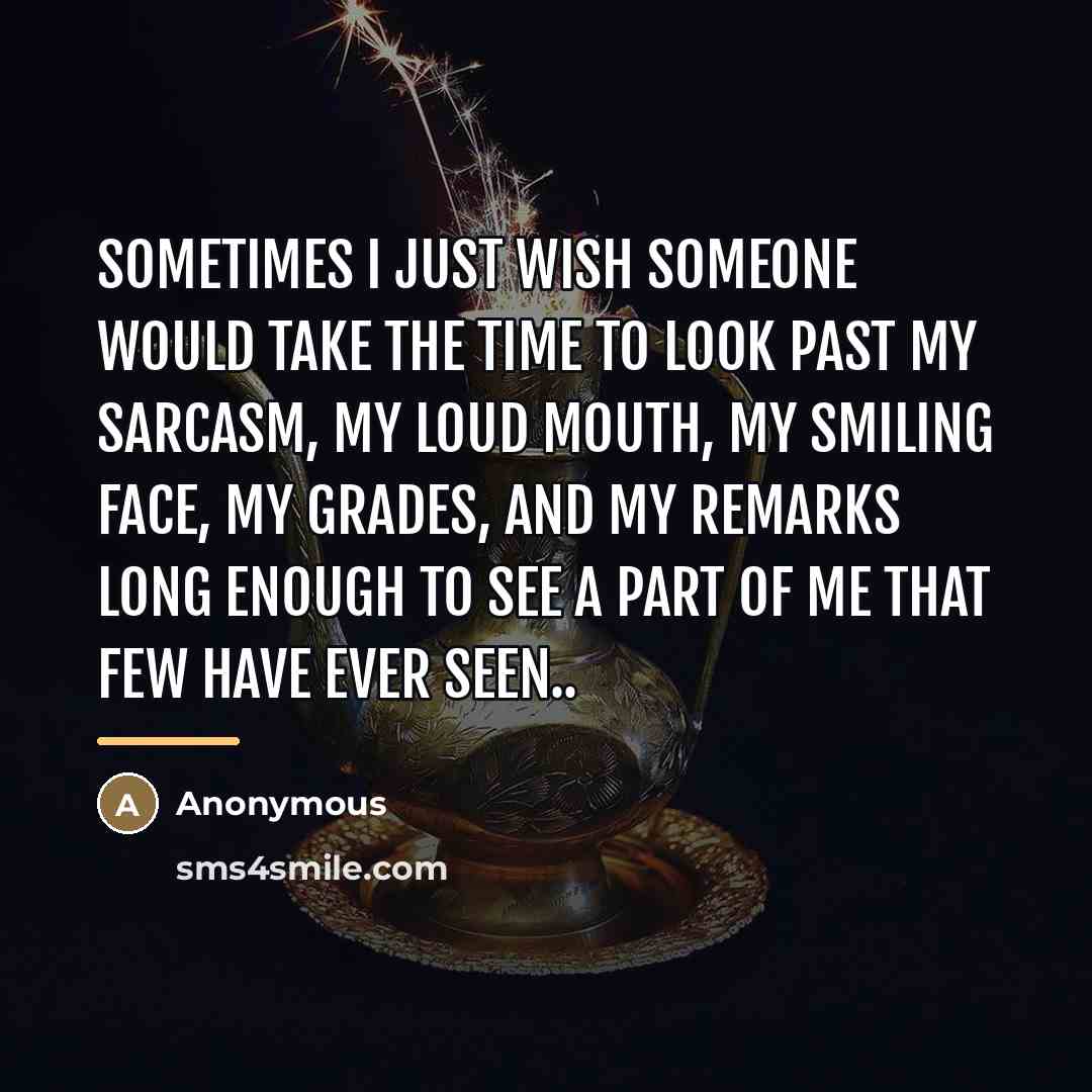 “Sometimes I just wish someone would take the time to…” quote by Anonymous