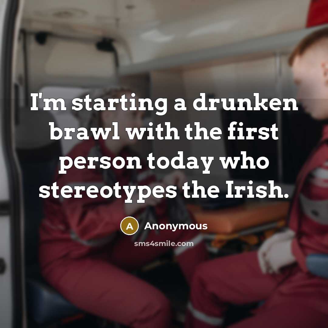 “I'm starting a drunken brawl with the first person today…” quote by Anonymous