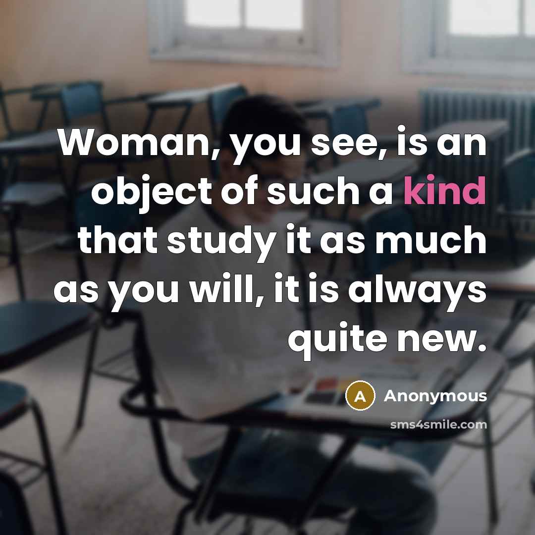 “Woman, you see, is an object of such a kind…” quote by Anonymous