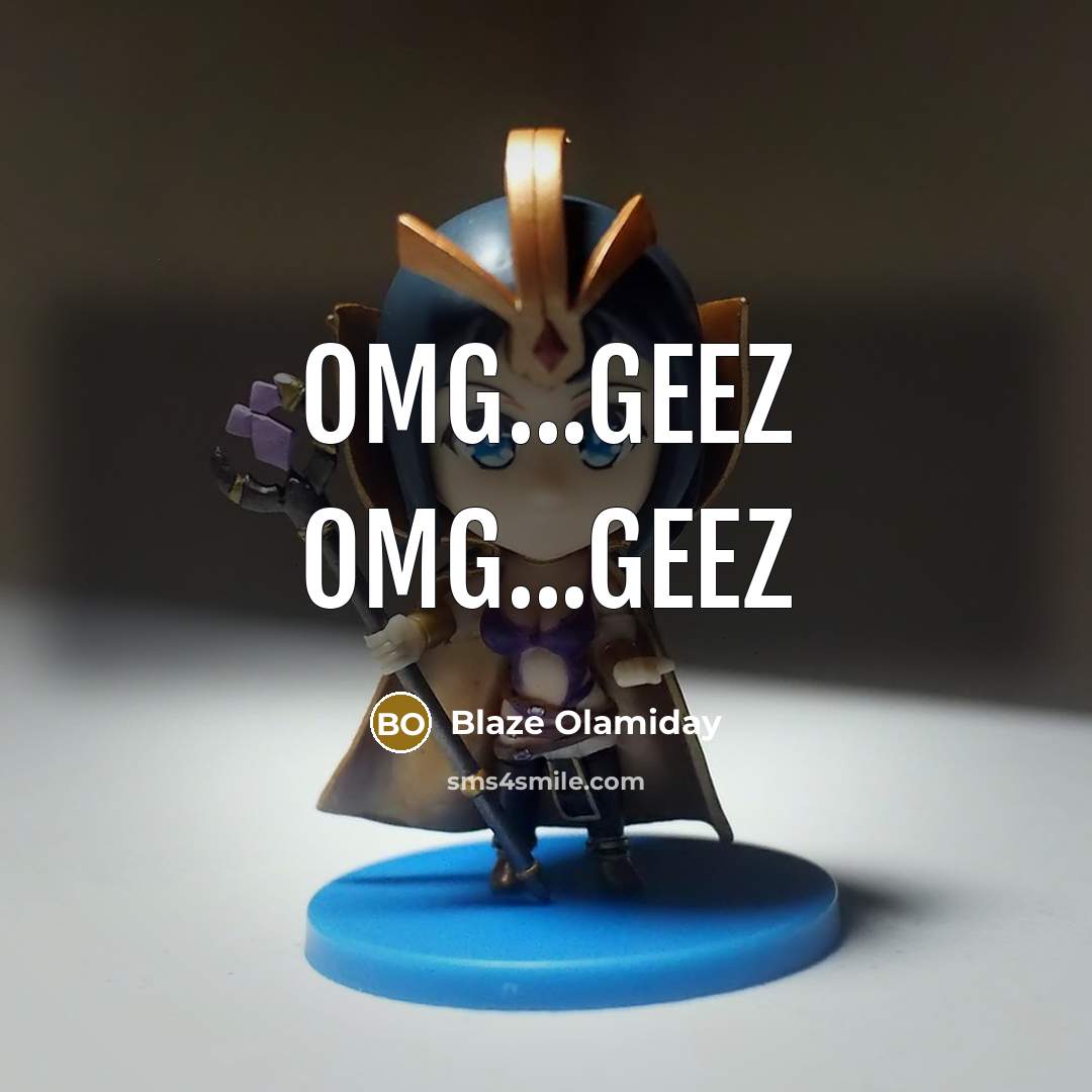 “OMG...geez OMG...geez…” quote by Blaze Olamiday
