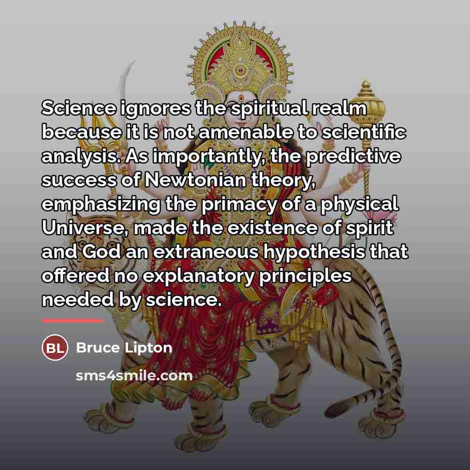 “Science ignores the spiritual realm because it is not amenable…” quote by Bruce Lipton