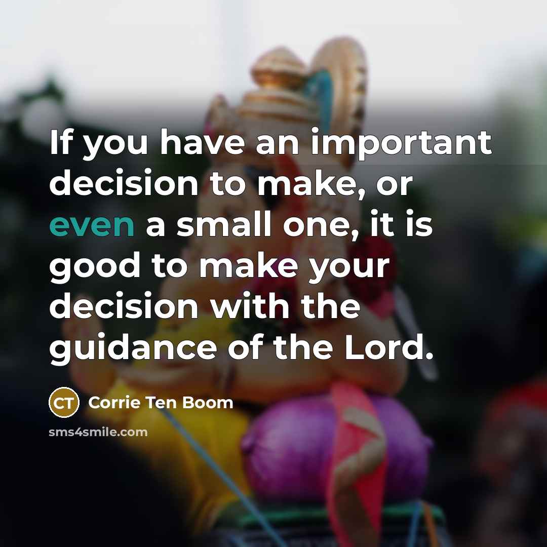 “If you have an important decision to make, or even…” quote by Corrie Ten Boom