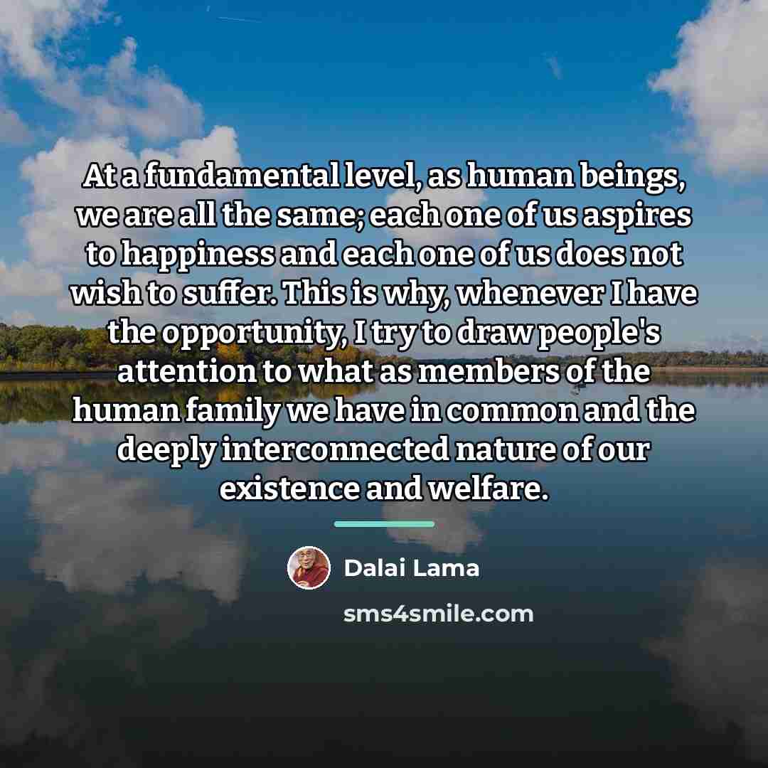 “At a fundamental level, as human beings, we are all…” quote by Dalai Lama