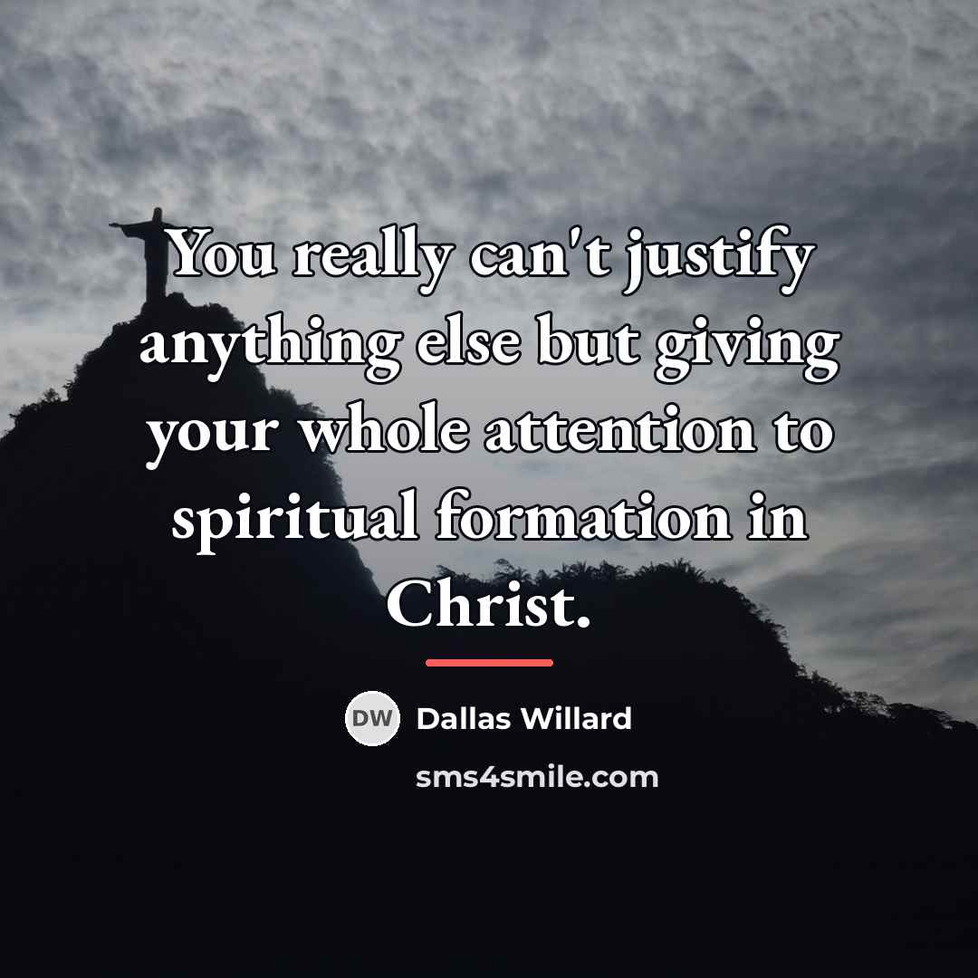 “You really can't justify anything else but giving your whole…” quote by Dallas Willard