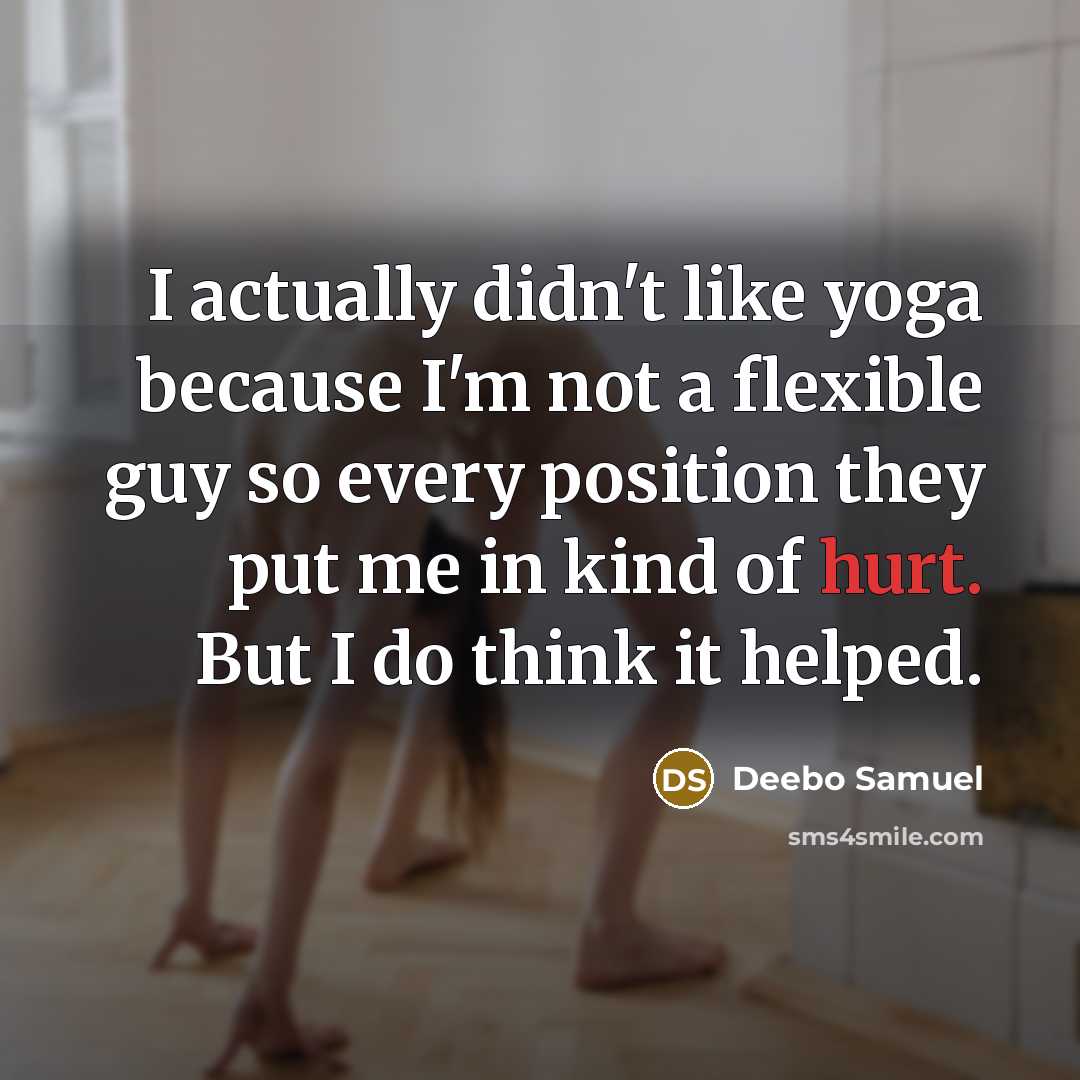 “I actually didn't like yoga because I'm not a flexible…” quote by Deebo Samuel