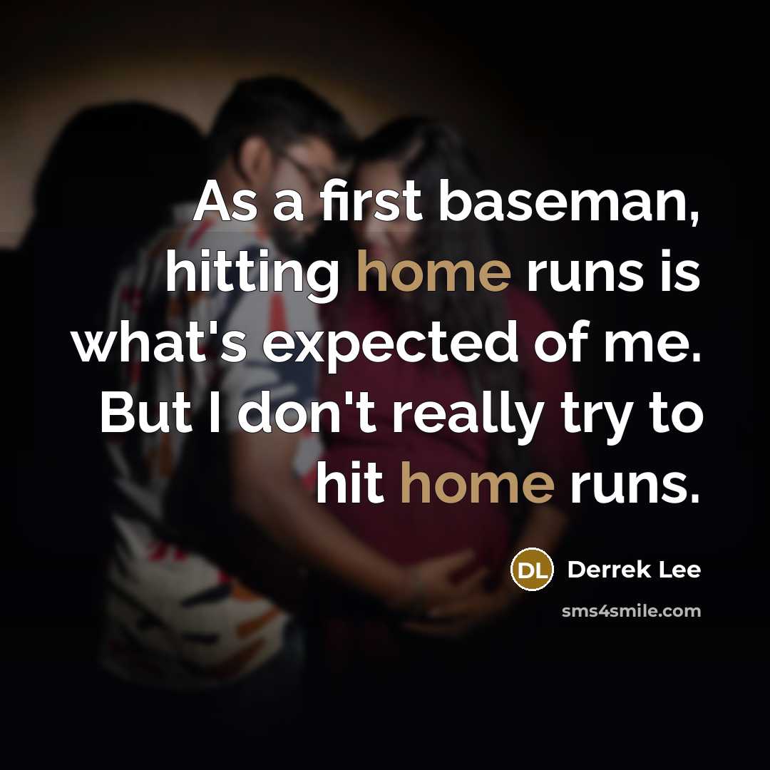 “As a first baseman, hitting home runs is what's expected of me. But I don't really try to hit home runs.” quote by Derrek Lee