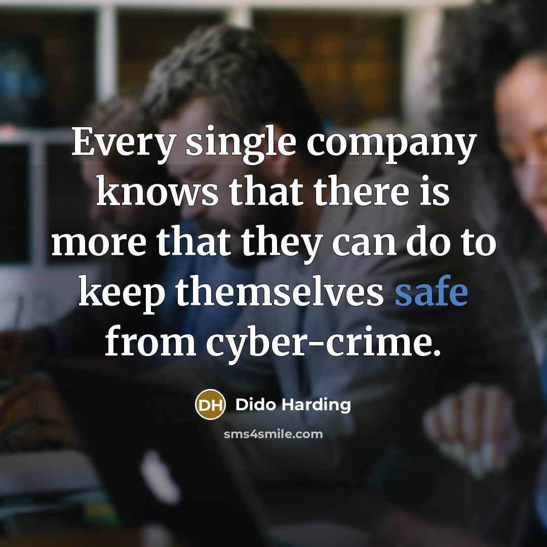 “Every single company knows that there is more that they…” quote by Dido Harding