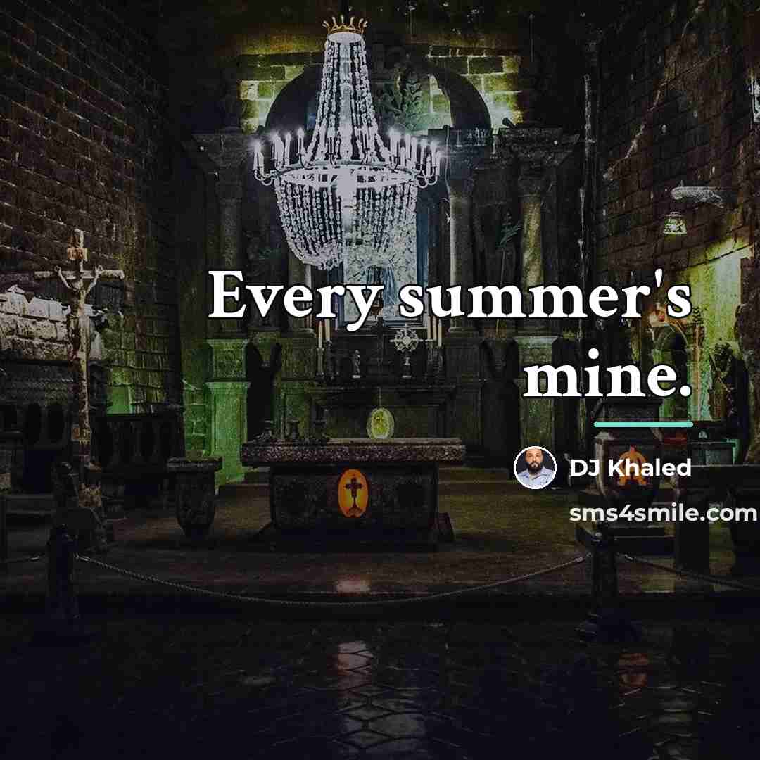 “Every summer's mine.…” quote by DJ Khaled