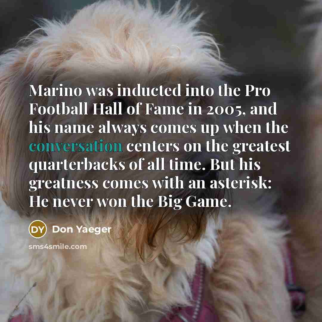 “Marino was inducted into the Pro Football Hall of Fame…” quote by Don Yaeger