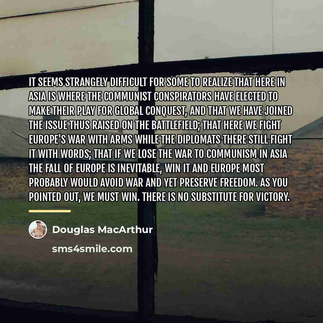 “It seems strangely difficult for some to realize that here…” quote by Douglas MacArthur