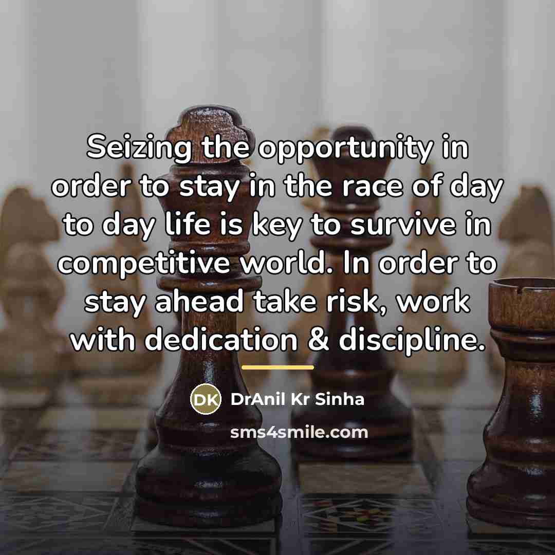 “Seizing the opportunity in order to stay in the race…” quote by DrAnil Kr Sinha