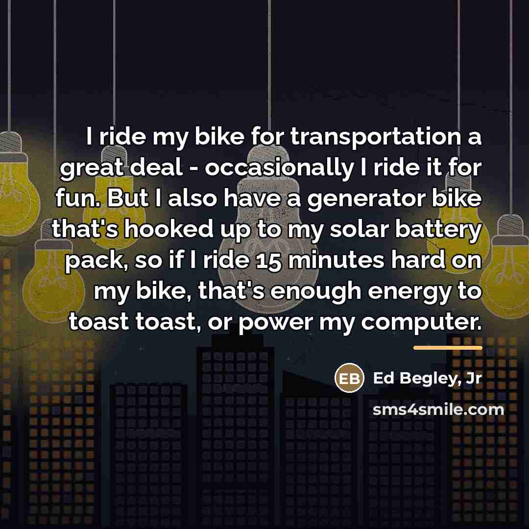 “I ride my bike for transportation a great deal -…” quote by Ed Begley, Jr