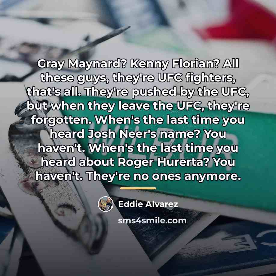 “Gray Maynard? Kenny Florian? All these guys, they're UFC fighters,…” quote by Eddie Alvarez