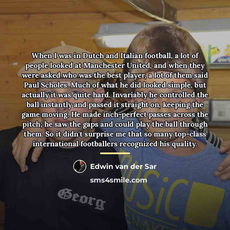 “When I was in Dutch and Italian football, a lot…” quote by Edwin van der Sar