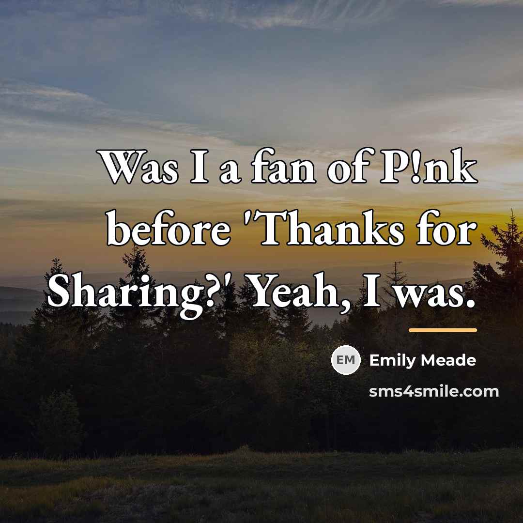 “Was I a fan of P!nk before 'Thanks for Sharing?'…” quote by Emily Meade