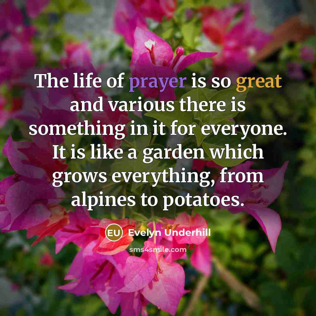 “The life of prayer is so great and various there…” quote by Evelyn Underhill