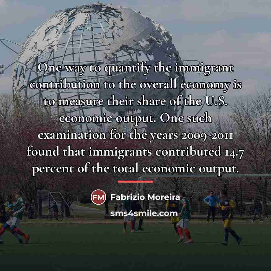 “One way to quantify the immigrant contribution to the overall…” quote by Fabrizio Moreira