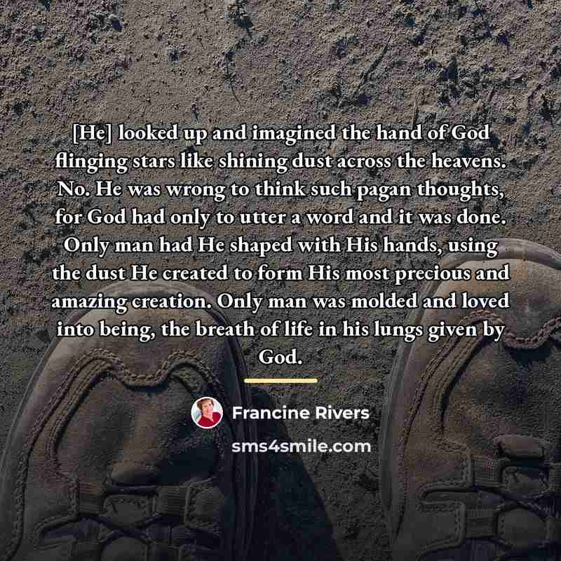 “[He] looked up and imagined the hand of God flinging…” quote by Francine Rivers