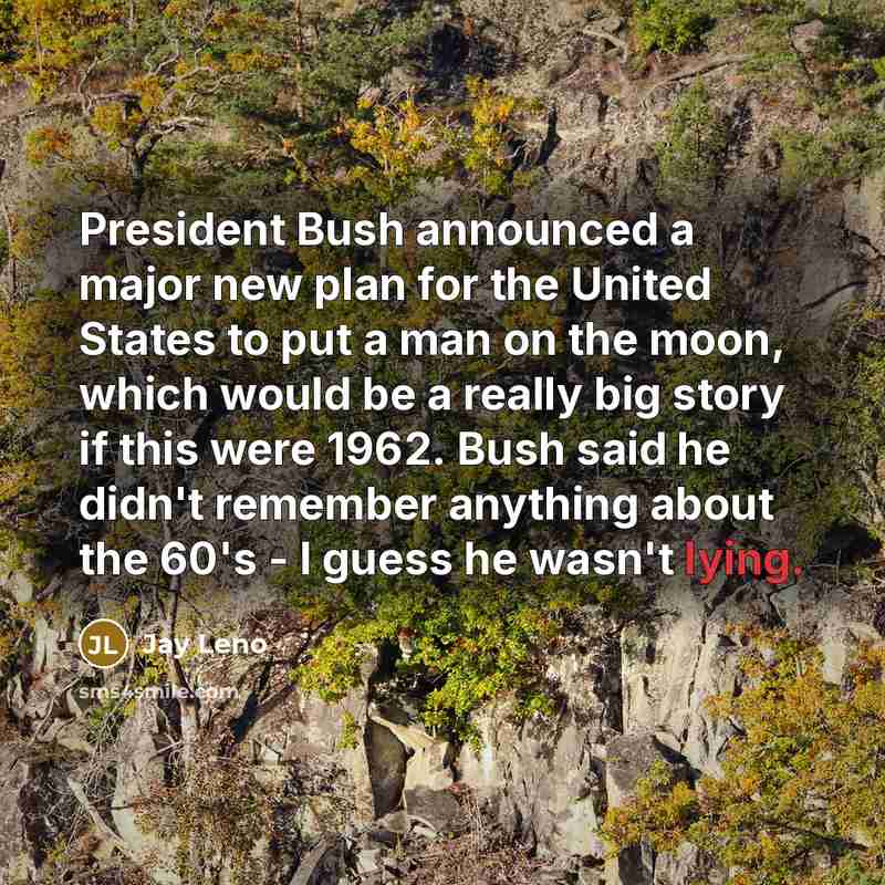 “President Bush announced a major new plan for the United…” quote by Jay Leno