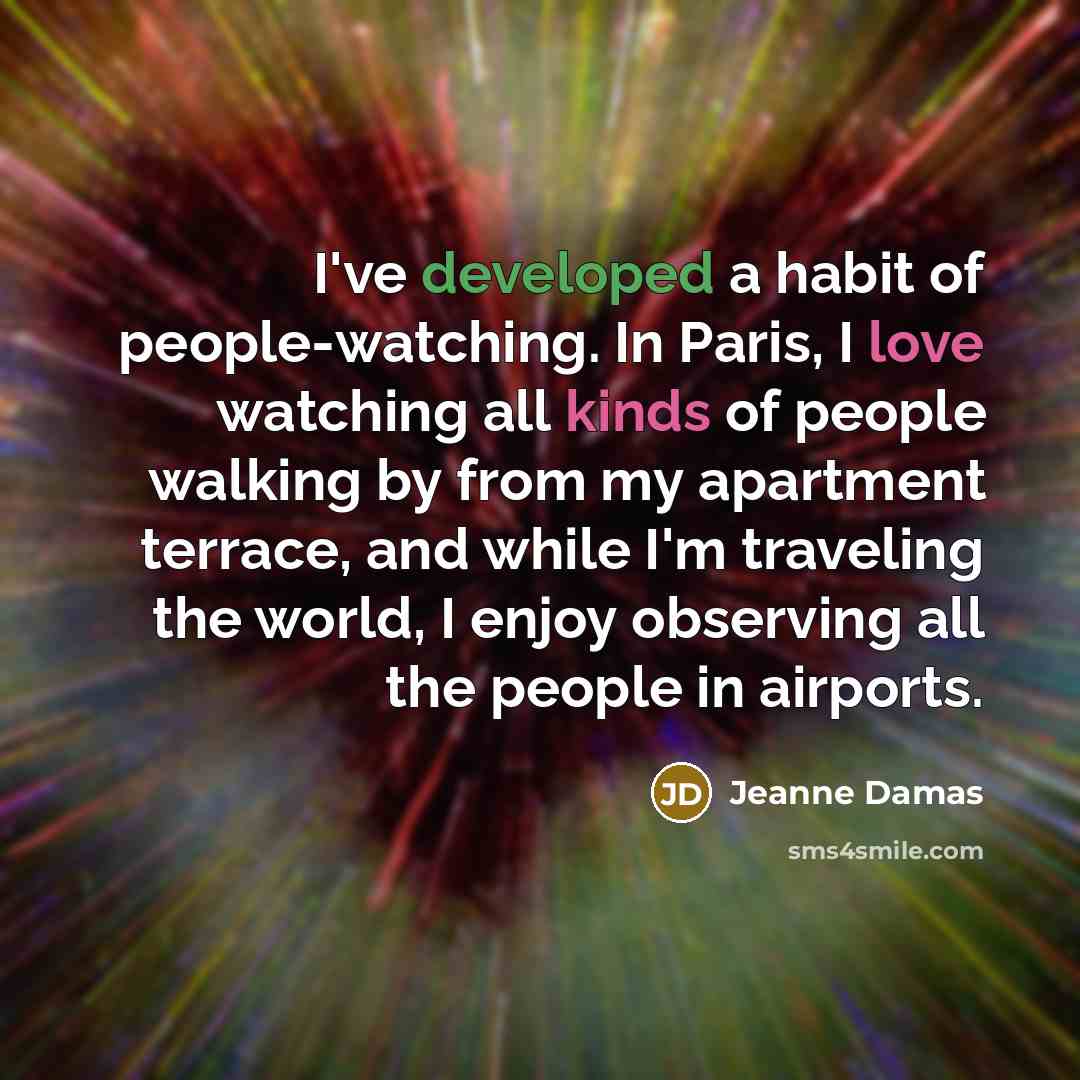 “I've developed a habit of people-watching. In Paris, I love…” quote by Jeanne Damas