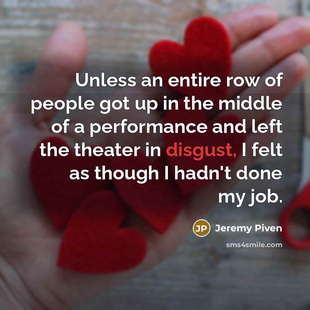 “Unless an entire row of people got up in the…” quote by Jeremy Piven