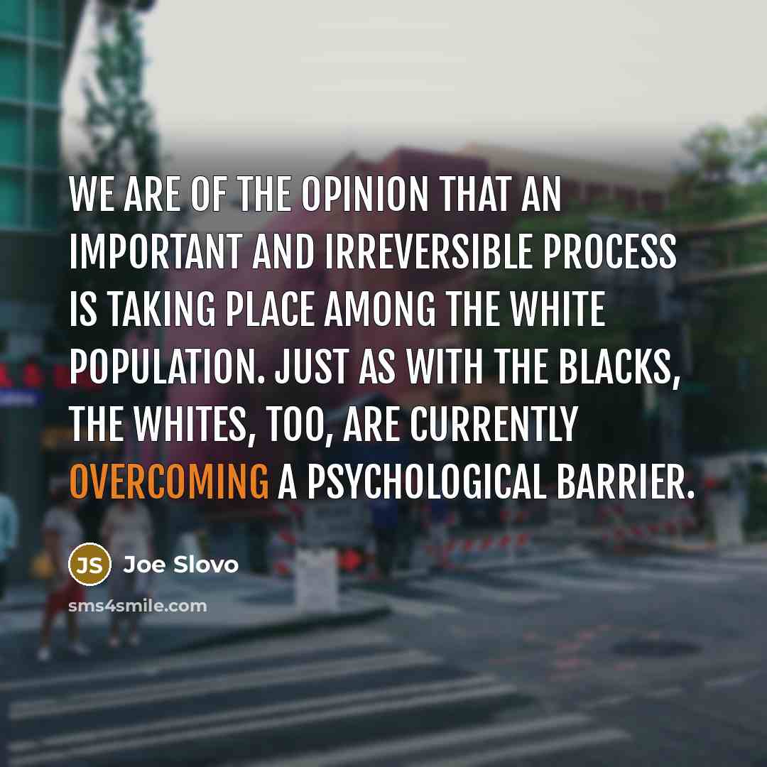 “We are of the opinion that an important and irreversible…” quote by Joe Slovo