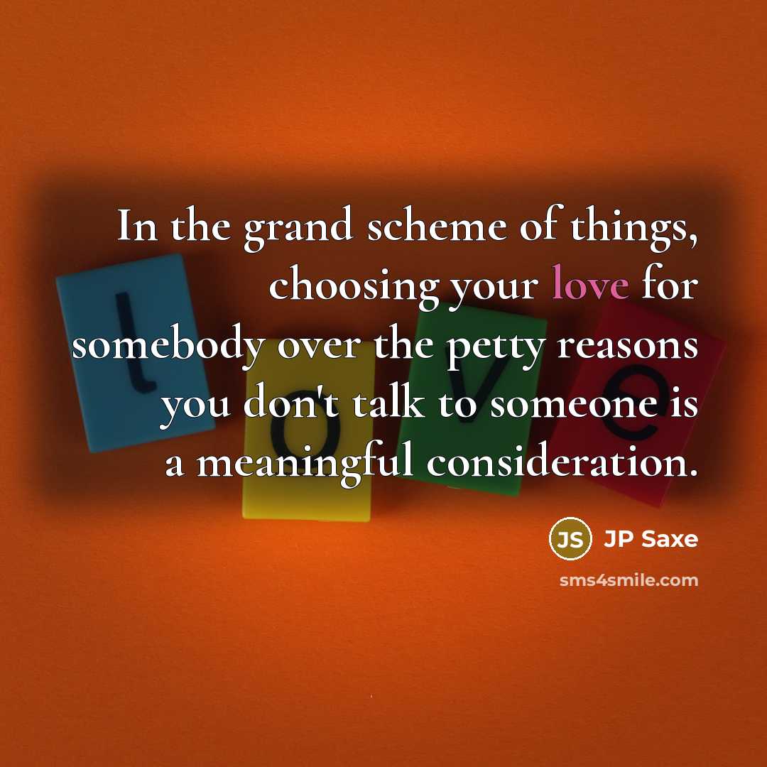 “In the grand scheme of things, choosing your love for…” quote by JP Saxe