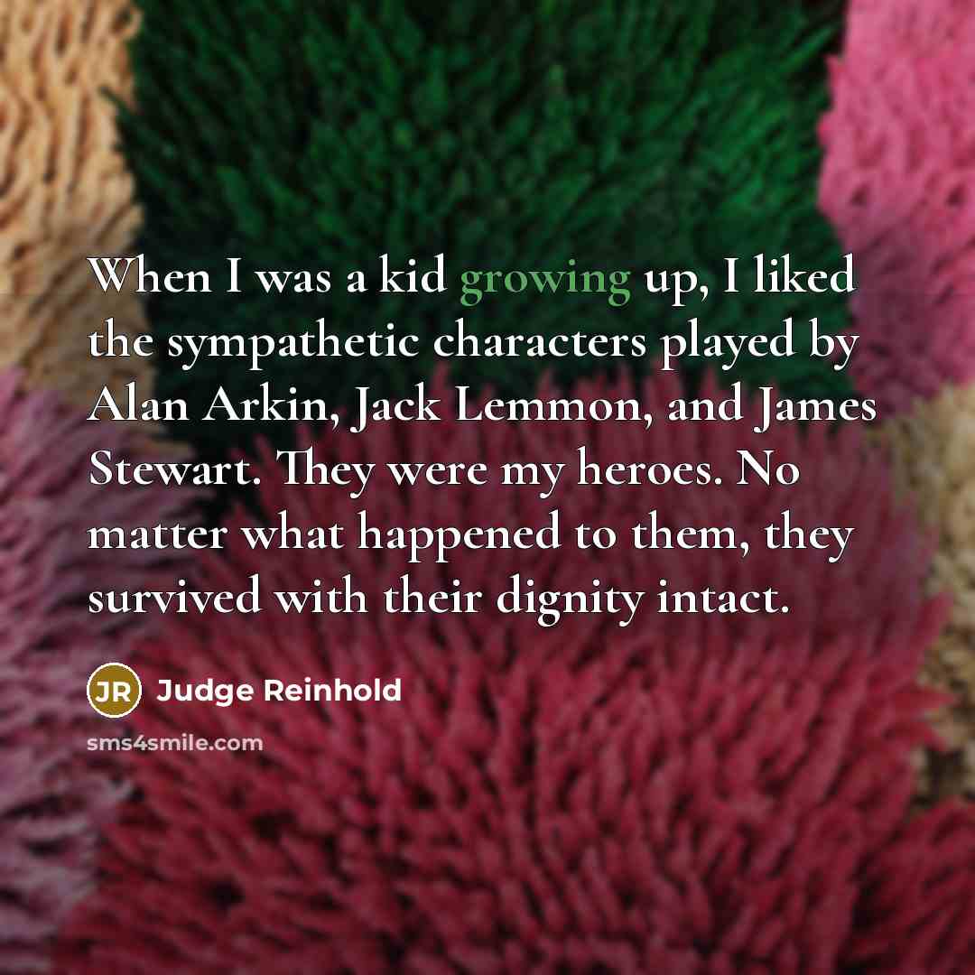 “When I was a kid growing up, I liked the…” quote by Judge Reinhold