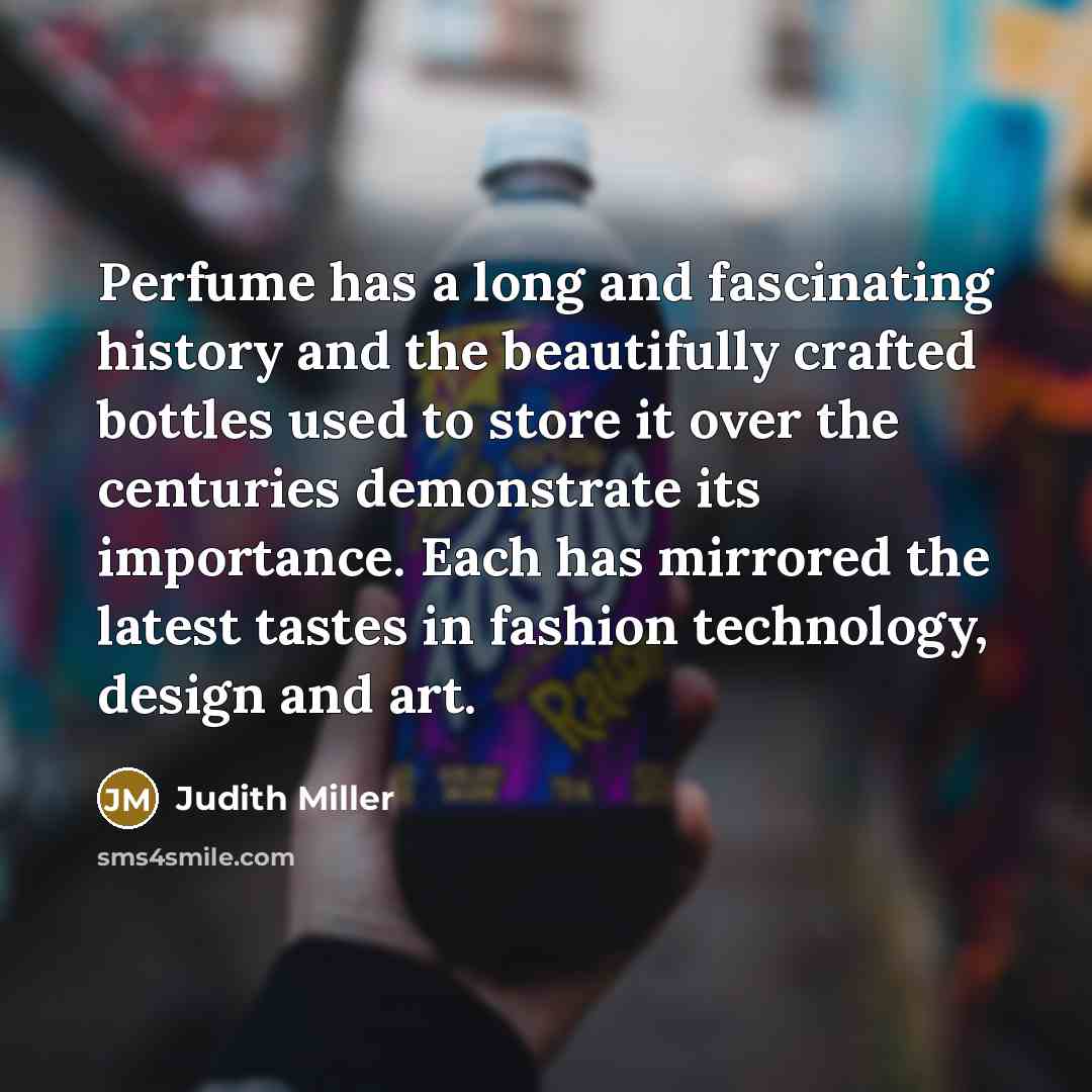 “Perfume has a long and fascinating history and the beautifully…” quote by Judith Miller