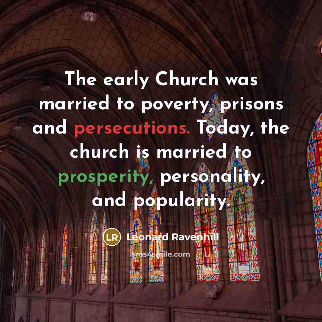 “The early Church was married to poverty, prisons and persecutions.…” quote by Leonard Ravenhill