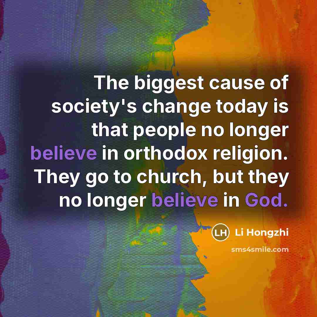 “The biggest cause of society's change today is that people…” quote by Li Hongzhi