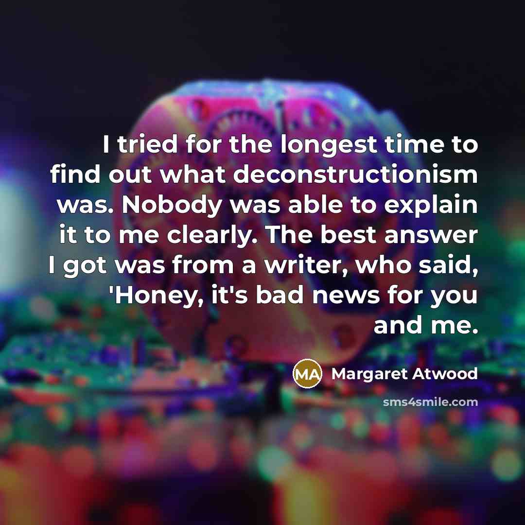 “I tried for the longest time to find out what…” quote by Margaret Atwood